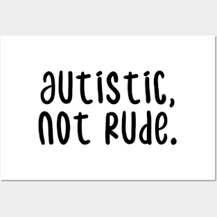 autistic, not rude Posters and Art